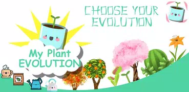 My Plants Evolution -  your po