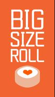 BIG SIZE ROLL Poster