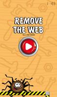 Remove the web. Full & Free Affiche