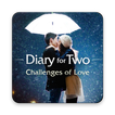 Diary for Two: Love challenges