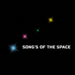 Songs of the Space