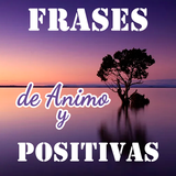 Frases Positivas y de Ánimo