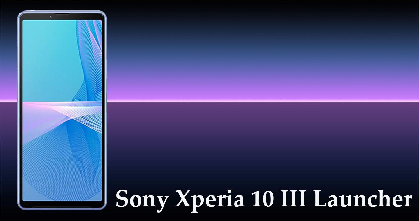 Sony Xperia 10 Iii Launcher Xperia 10 Wallpapers For Android Apk Download