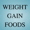 ”Weight Gain Foods