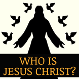 Who Is Jesus Christ