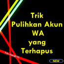Trik Pulihkan Akun WA yang Terhapus APK