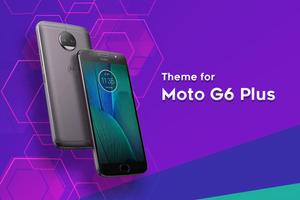 Theme for Moto G6 Plus poster