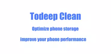 Todeep Clean - Optimize phone storage