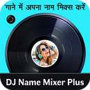 DJ Name Mixer Plus - Mix Name to Song APK