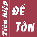 Đế tôn Truyện Tiên hiệp full APK