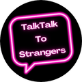 Talk Talk To Strangers