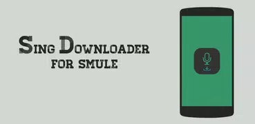 Sing Downloader for Smule