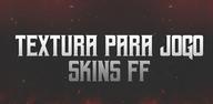 Passos fáceis para baixar Texturas | Skin Tools FF no seu dispositivo