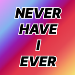 Never Have I Ever