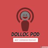 DOLLOC PODCAST (BEST COMEDY)