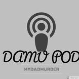 DAMU POD : My Father The Murderer and Murderer