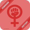 History of Feminism - Feminist