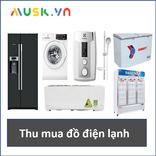 Thu mua đồ điện lạnh Musk.vn