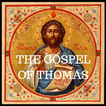 THE GOSPEL OF THOMAS