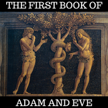 THE FIRST BOOK OF ADAM AND EVE