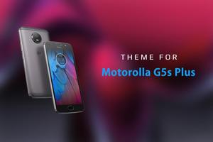 Theme for Motorola Moto G5s Plus poster