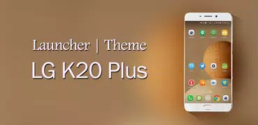 Launcher Theme for LG K20 Plus