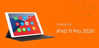 IPAD 11 PRO Theme &  Launcher Poster