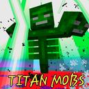 Titan mobs mod Minecraft pe. APK