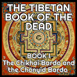 The Tibetan Book of the Dead -
