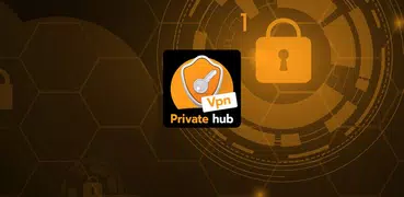 VPN Private HUB Unblocker
