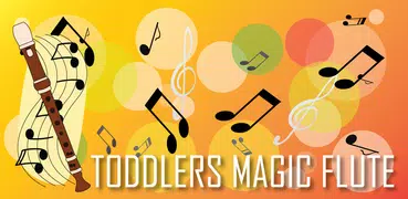 Toddlers Magic Flute