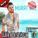 Murat Boz şarkıları 2019 - Öldür Beni Sevgilim aplikacja