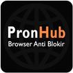 PronHub Browser Anti Blokir Tanpa VPN