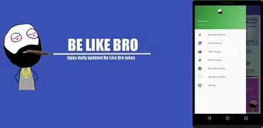 Be Like Bro