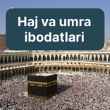 Haj va umra ibodatlari