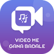 Video Me Gaana Badale