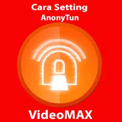 AnonyTun VideoMAX Telkomsel - trebaru APK download