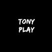 ”Tony play