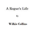 A Rogue's Life - Wilkie Collins APK