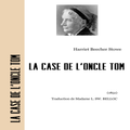 La Case de l'Oncle Tom par Harriet Beecher Stowe