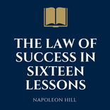 The Law of Success in Sixteen Lessons - Napoleon H