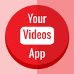 Your Videos App