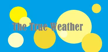 The True Weather