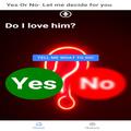Yes Or No- Let me decide for you!