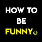 HOW TO BE FUNNY icon