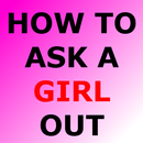 HOW TO ASK A GIRL OUT APK