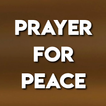 PRAYER FOR PEACE
