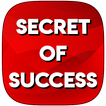 SECRET OF SUCCESS