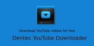 How to Download Dentex YouTube Downloader on Android