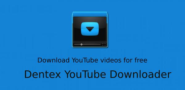 How to Download Dentex YouTube Downloader APK Latest Version 9.0_beta2 for Android 2024 image